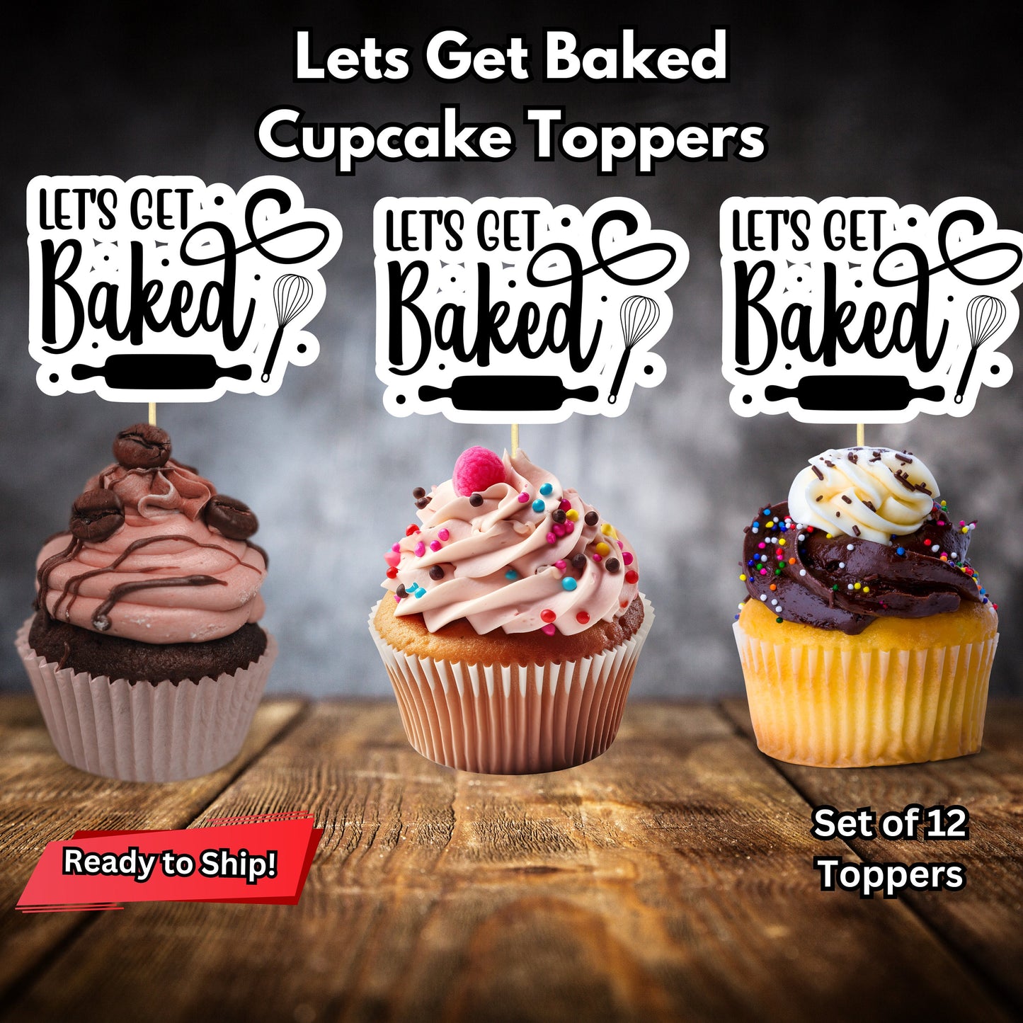 Lets Get Baked Cupcake Toppers